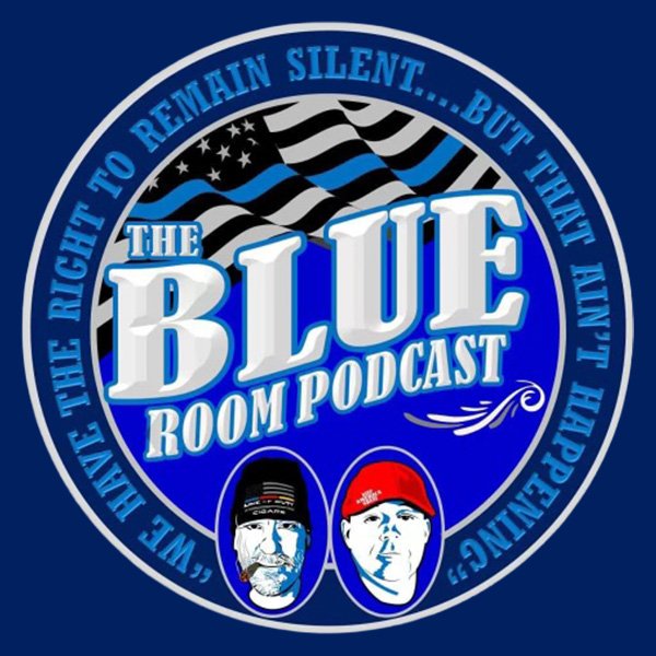 Blue room podcast. We have the right to remain silent, but that ain't happening.